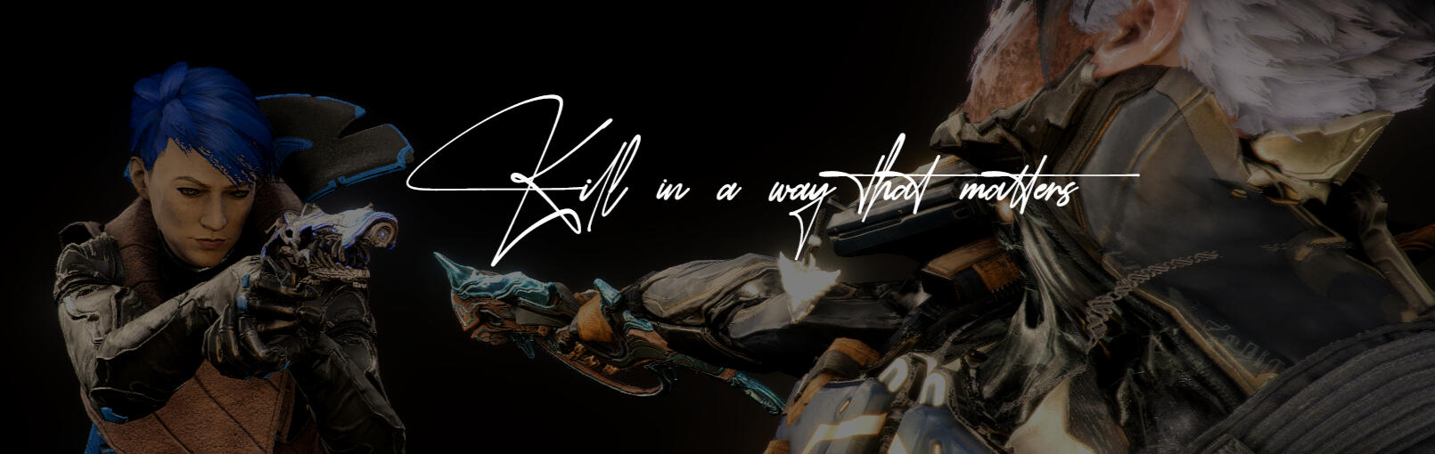 Kill in a way that matters